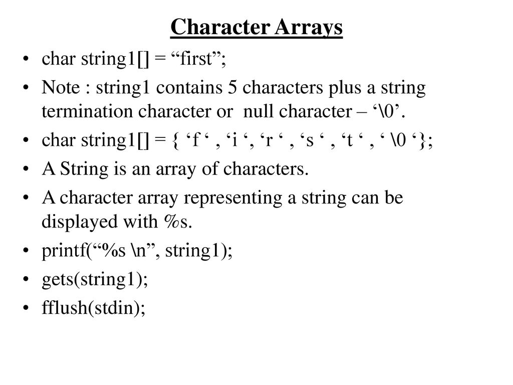 Character Arrays char string1[] = “first”; - ppt download
